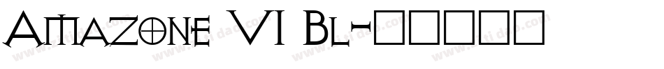 Amazone VI Bl字体转换